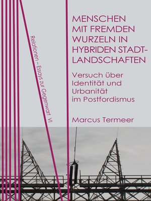 cover image of Menschen mit fremden Wurzeln in hybriden Stadtlandschaften